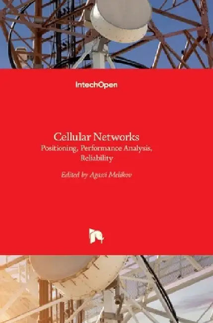 Cellular Networks: Positioning, Performance Analysis, Reliability by Agassi Melikov