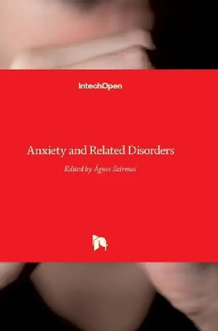 Anxiety and Related Disorders by Ágnes Szirmai