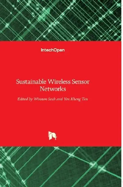 Sustainable Wireless Sensor Networks by Yen Kheng Tan