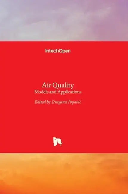 Air Quality: Models and Applications by Dragana Popovic