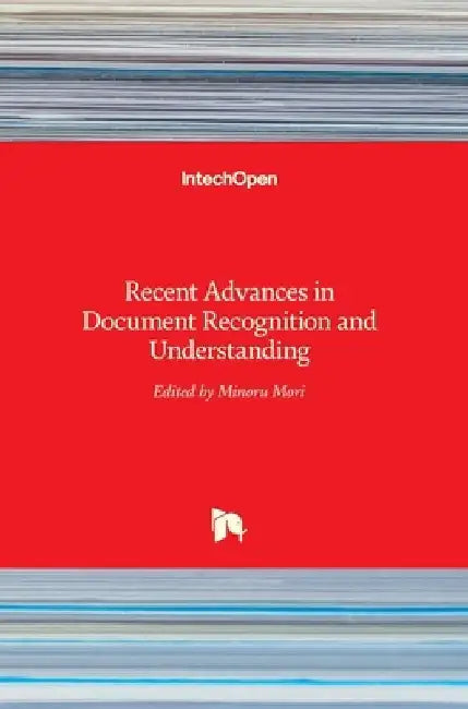 Recent Advances in Document Recognition and Understanding by Minoru Mori