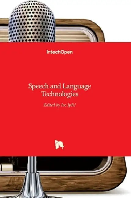 Speech and Language Technologies by Ivo Ipsic