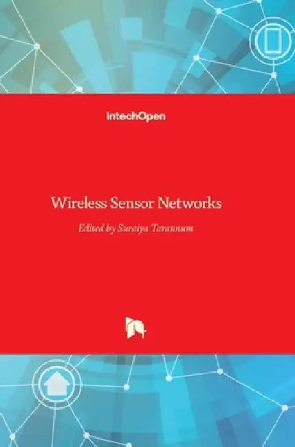 Wireless Sensor Networks by Suraiya Tarannum