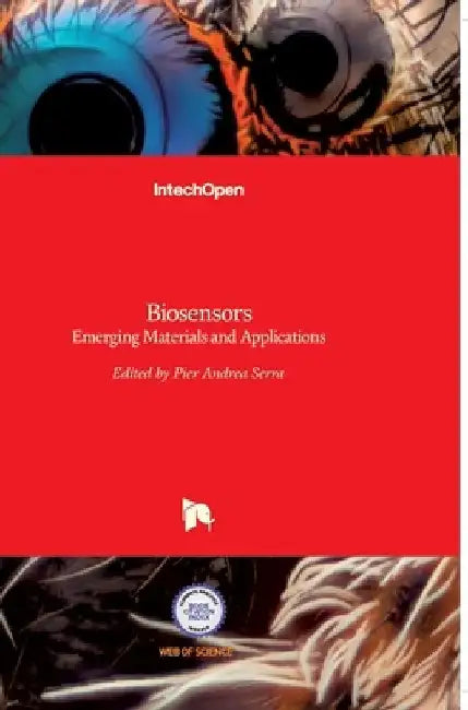 Biosensors: Emerging Materials and Applications by Pier Andrea Serra