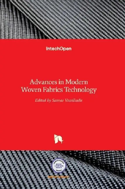 Advances in Modern Woven Fabrics Technology by Savvas G. Vassiliadis