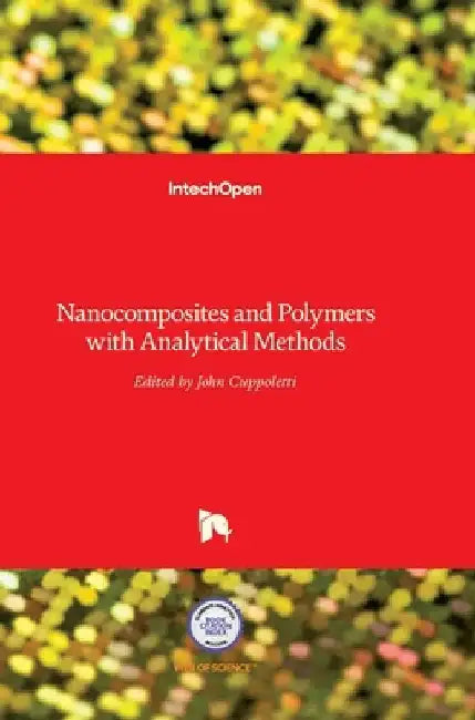 Nanocomposites and Polymers with Analytical Methods by John Cuppoletti