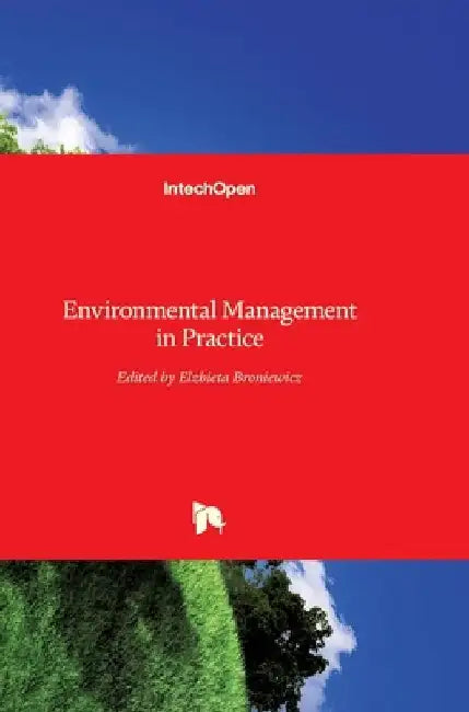 Environmental Management in Practice by Elzbieta Broniewicz