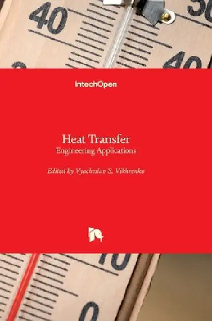 Heat Transfer: Engineering Applications by Vyacheslav Vikhrenko