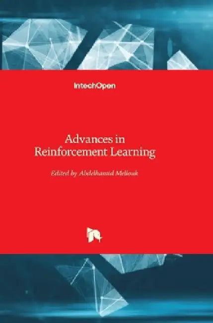 Advances in Reinforcement Learning by Abdelhamid Mellouk