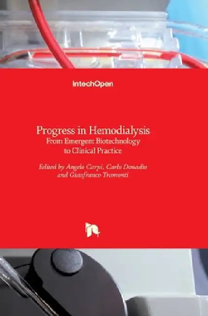 Progress in Hemodialysis: From Emergent Biotechnology to Clinical Practice by Angelo Carpi