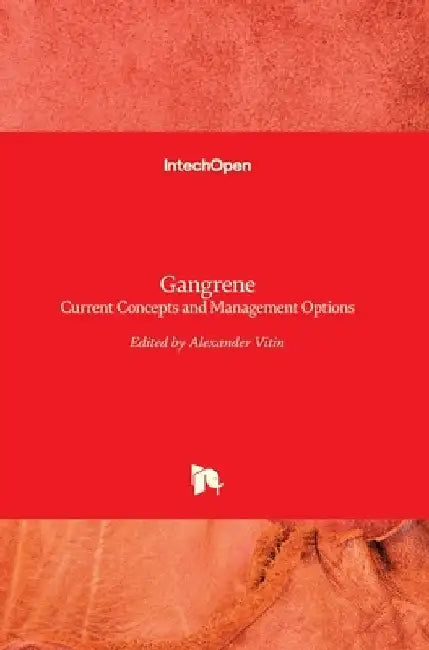 Gangrene: Current Concepts and Management Options by Alexander Vitin