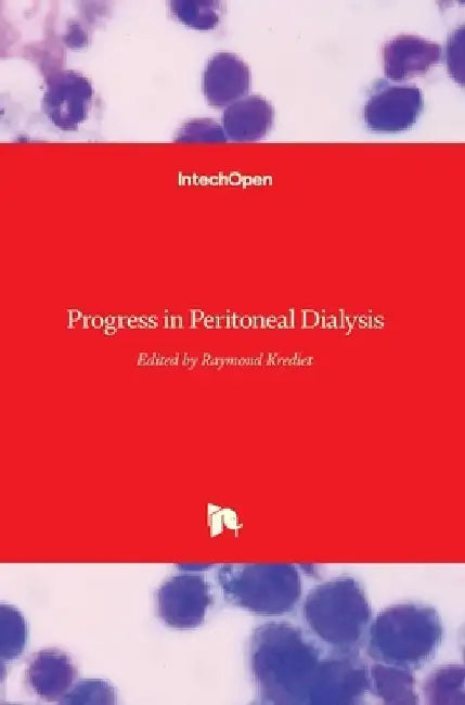 Progress in Peritoneal Dialysis by Ray Krediet