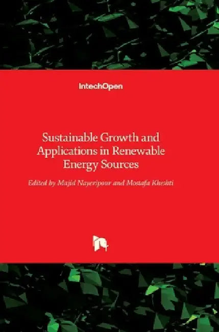 Sustainable Growth and Applications in Renewable Energy Sources by Majid Nayeripour