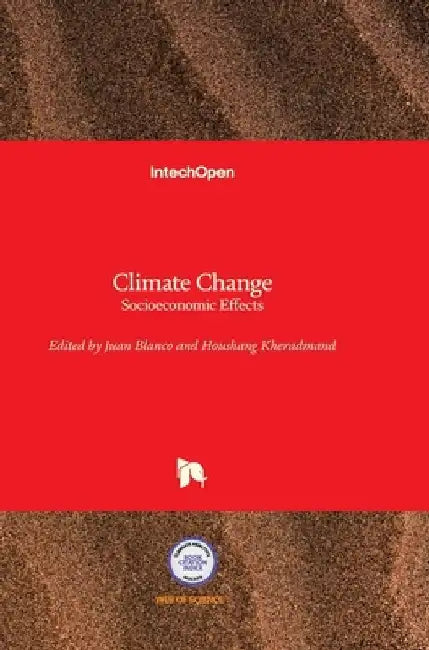 Climate Change: Socioeconomic Effects by Juan A. Blanco