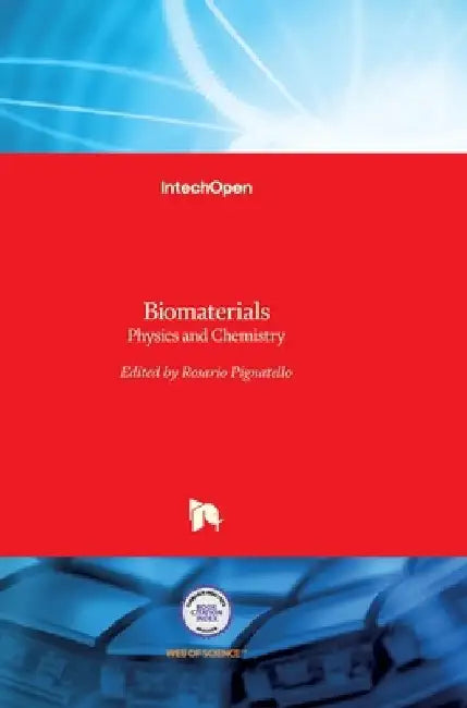 Biomaterials: Physics and Chemistry by Rosario Pignatello