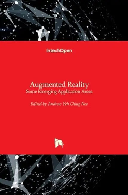 Augmented Reality: Some Emerging Application Areas by Andrew Yeh Ching Nee
