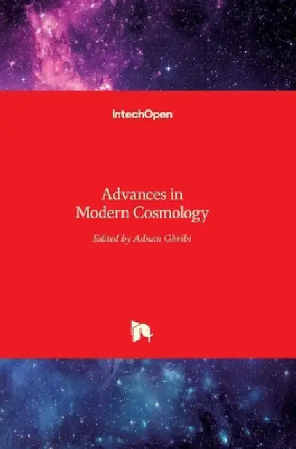 Advances in Modern Cosmology by Adnan Ghribi