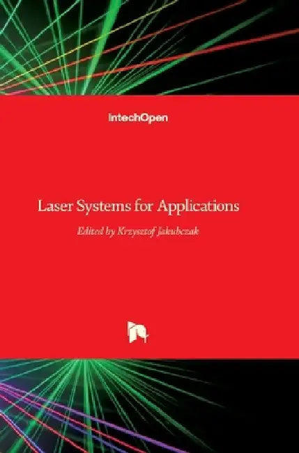 Laser Systems for Applications by Krzysztof Jakubczak