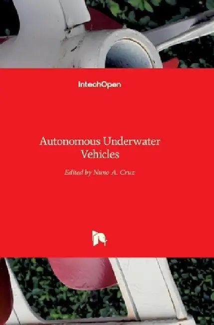 Autonomous Underwater Vehicles by Nuno Cruz