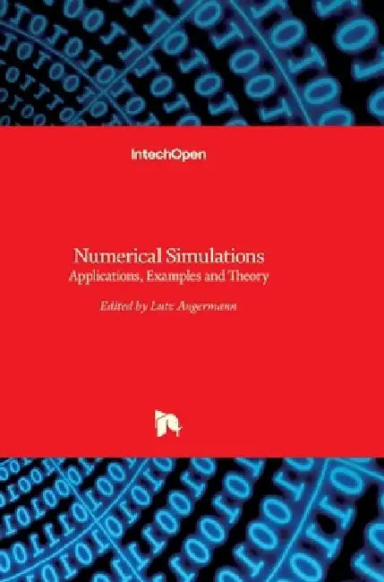 Numerical Simulations: Applications, Examples and Theory by Lutz Angermann