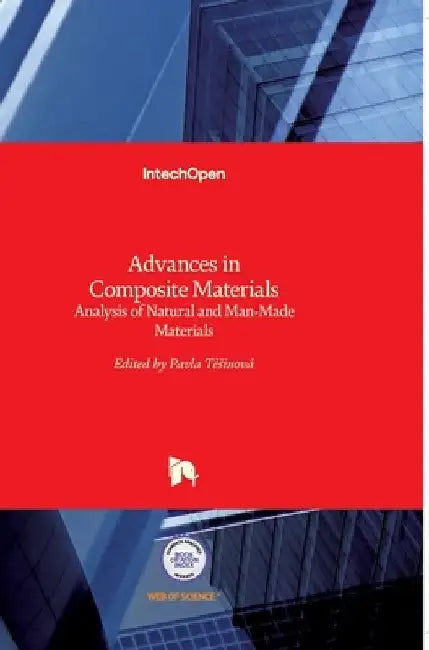 Advances in Composite Materials: Analysis of Natural and Man-Made Materials by Pavla Tesinova