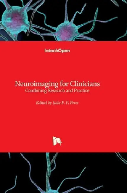 Neuroimaging for Clinicians: Combining Research and Practice by Julio F. P. Peres