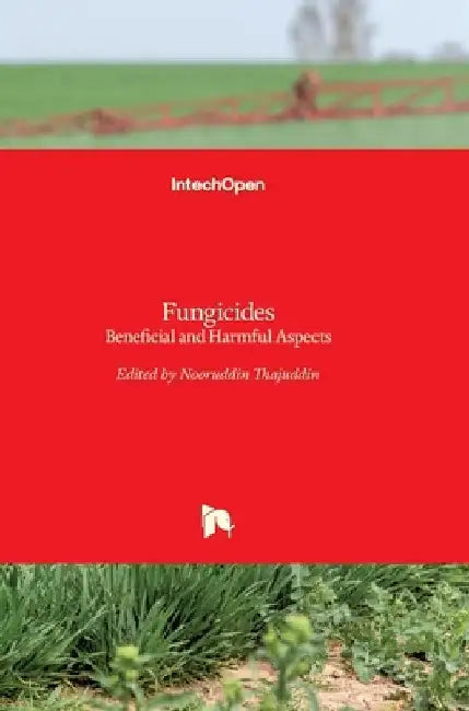 Fungicides: Beneficial and Harmful Aspects by Nooruddin Thajuddin