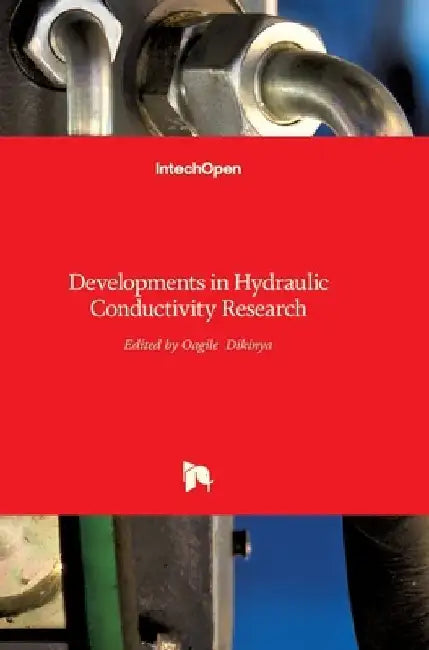 Developments in Hydraulic Conductivity Research by Oagile Dikinya