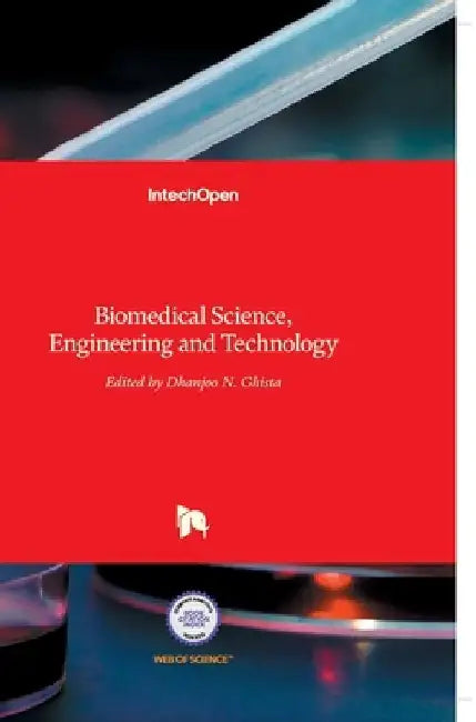 Biomedical Science, Engineering and Technology by Dhanjoo N. Ghista