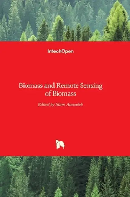 Biomass and Remote Sensing of Biomass by Ehsan Atazadeh