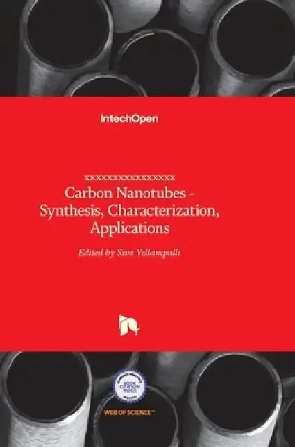 Carbon Nanotubes: Synthesis, Characterization, Applications by Siva Yellampalli