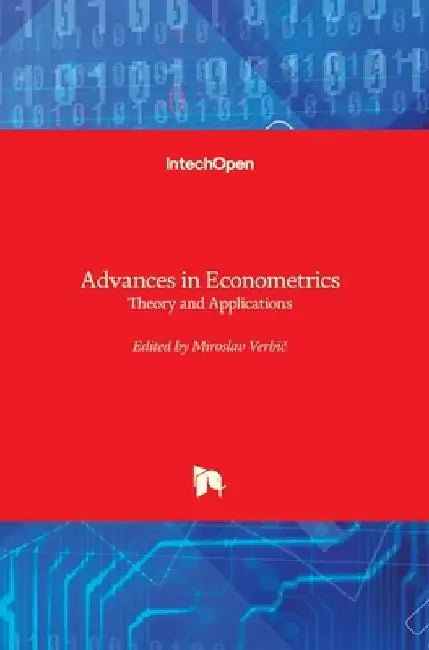 Advances in Econometrics: Theory and Applications by Miroslav Verbič