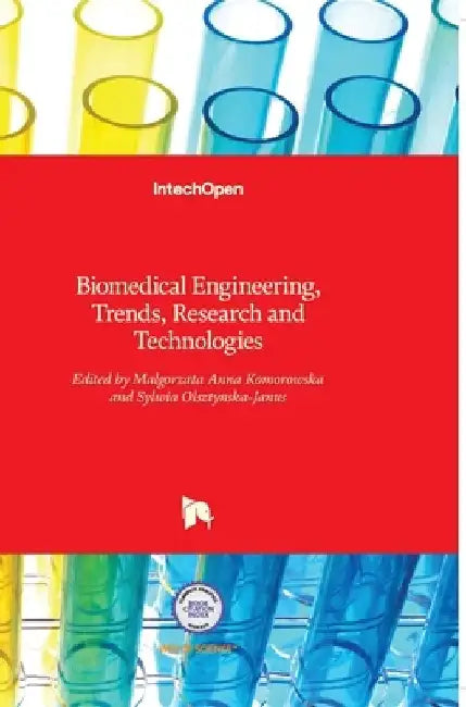 Biomedical Engineering: Trends, Research and Technologies by Sylwia Olsztynska