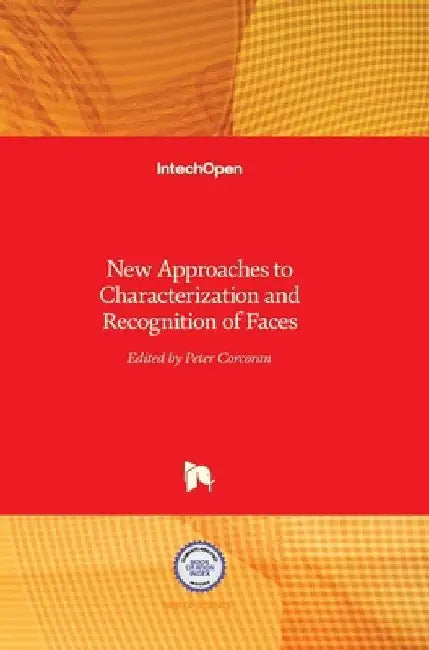New Approaches to Characterization and Recognition of Faces by Peter Corcoran