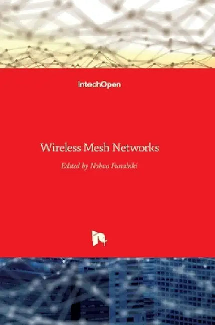 Wireless Mesh Networks by Nobuo Funabiki