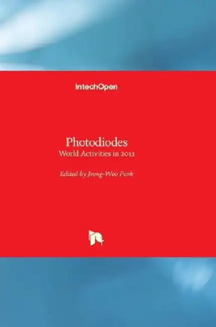 Photodiodes: World Activities in 2011 by Jeong Woo Park