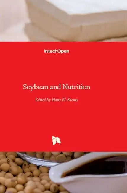 Soybean and Nutrition by Hany El-Shemy