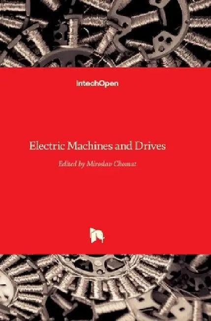 Electric Machines and Drives by Miroslav Chomat