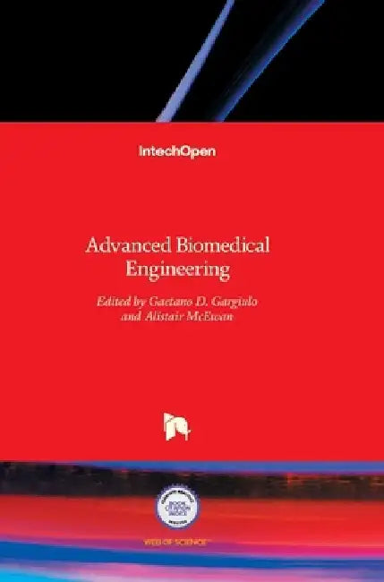 Advanced Biomedical Engineering by Gaetano Gargiulo