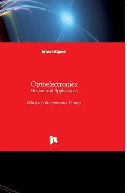 Optoelectronics: Devices and Applications by P. Predeep