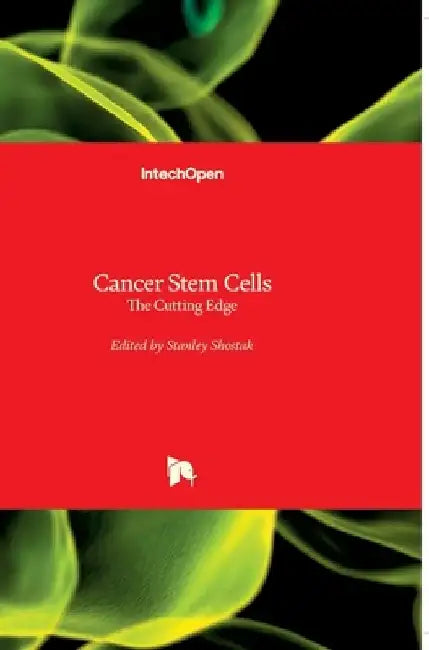 Cancer Stem Cells: The Cutting Edge by Stanley Shostak
