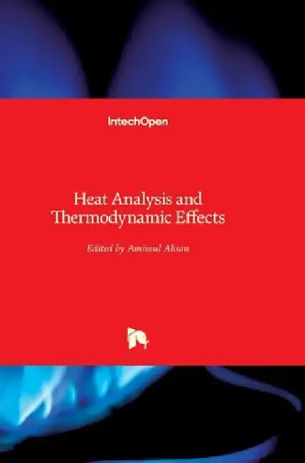 Heat Analysis and Thermodynamic Effects by Amimul Ahsan