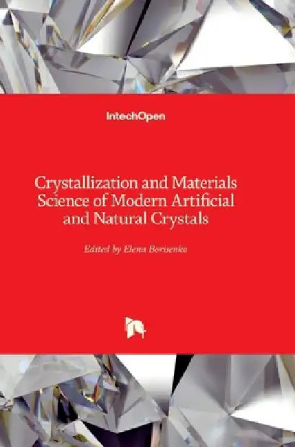 Crystallization and Materials Science of Modern Artificial and Natural Crystals by Elena Borisenko