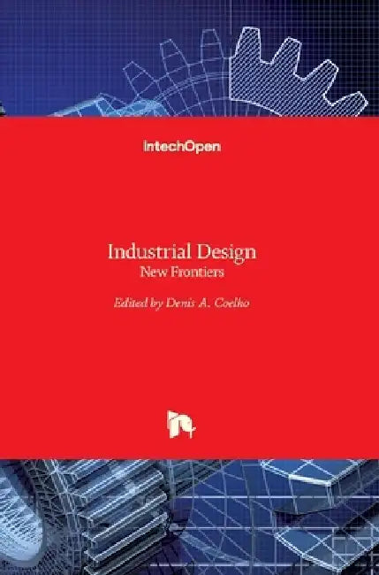 Industrial Design: New Frontiers by Denis Coelho