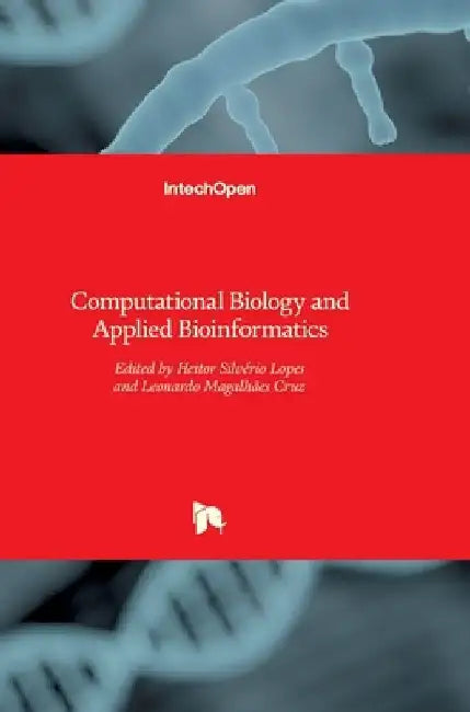 Computational Biology and Applied Bioinformatics by Heitor Lopes