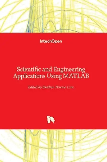 Scientific and Engineering Applications Using MATLAB by Emilson Pereira Leite