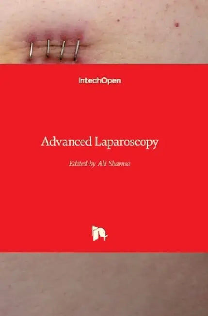 Advanced Laparoscopy by Ali Shamsa