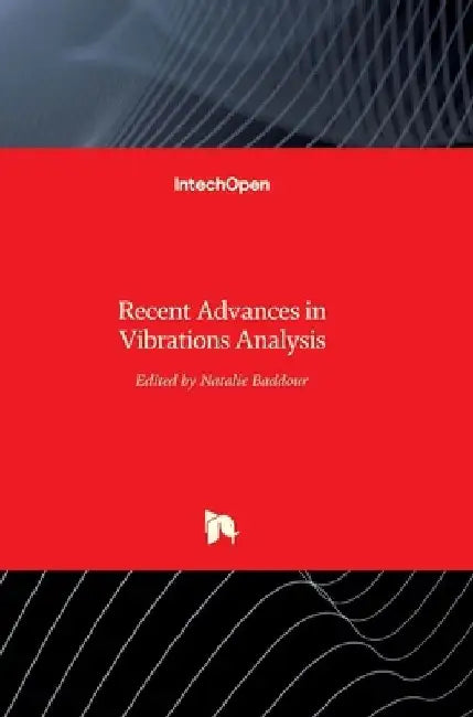 Recent Advances in Vibrations Analysis by Natalie Baddour