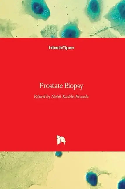 Prostate Biopsy by Nabil K. Bissada