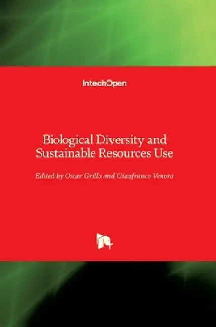 Biological Diversity and Sustainable Resources Use by Oscar Grillo